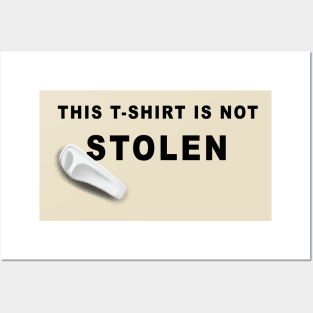 This t-shirt is not stolen Posters and Art